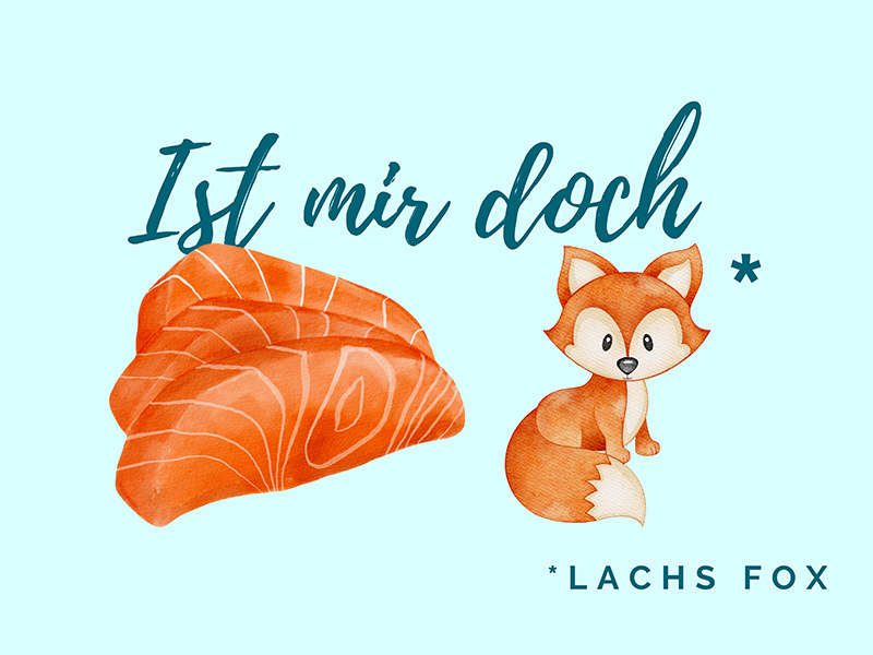 Ist mir doch Lachs